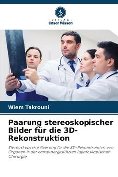 portada Paarung stereoskopischer Bilder für die 3D-Rekonstruktion (en Alemán)