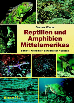 portada Reptilien und Amphibien Mittelamerikas. (Bd. 1 ): Krokodile, Schildkröten, Echsen (in German)
