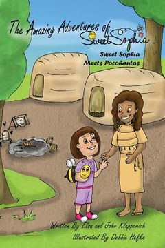 portada The Amazing Adventures of Sweet Sophia: Sweet Sophia Meets Pocahontas (in English)