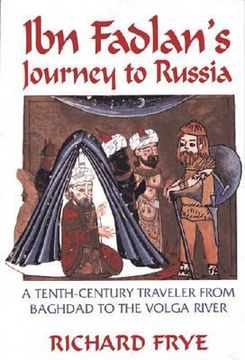 portada Ibn Fadlan's Journey to Russia: A Tenth-Century Traveler from Baghad to the Volga River (en Inglés)