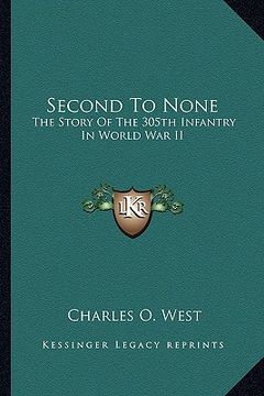 portada second to none: the story of the 305th infantry in world war ii (en Inglés)