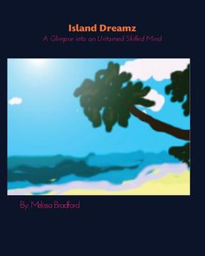 portada Island Dreamz: A Glimpse into an Untamed Skilled Mind (in English)