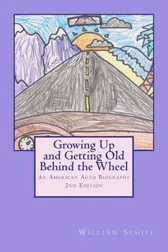 portada growing up and getting old behind the wheel: an american auto biography (en Inglés)