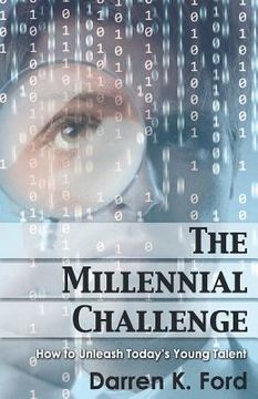 portada The Millennial Challenge: How to Unleash Today's Young Talent (en Inglés)