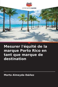 portada Mesurer l'équité de la marque Porto Rico en tant que marque de destination (en Francés)