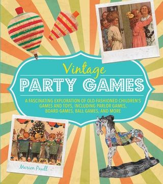 portada Vintage Party Games: A Fascinating Exploration of Old-Fashioned Children (en Inglés)
