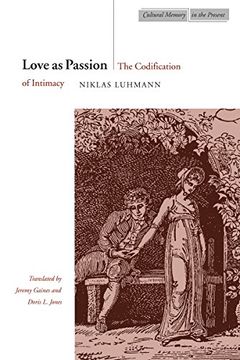 portada Love as Passion: The Codification of Intimacy (Cultural Memory in the Present) (en Inglés)