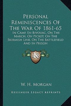 portada personal reminiscences of the war of 1861-65: in camp, en bivouac, on the march, on picket, on the skirmish line, on the battlefield and in prison