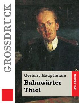 portada Bahnwärter Thiel (Großdruck) (en Alemán)