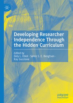 portada Developing Researcher Independence Through the Hidden Curriculum (en Inglés)