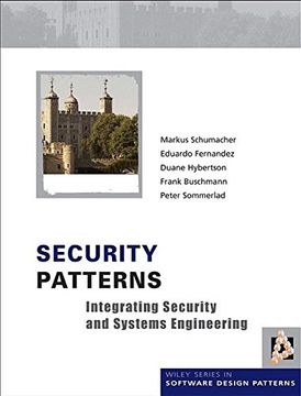 portada Security Patterns: Integrating Security and Systems Engineering (Wiley Software Patterns Series) 