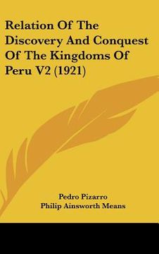 portada relation of the discovery and conquest of the kingdoms of peru v2 (1921) (en Inglés)