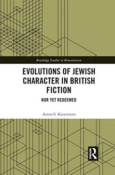 portada Evolutions of Jewish Character in British Fiction: Nor yet Redeemed (Routledge Studies in Romanticism) (en Inglés)