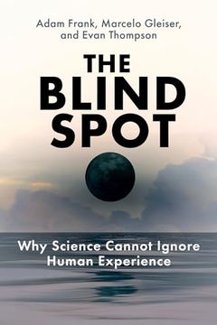 portada The Blind Spot: Why Science Cannot Ignore Human Experience (en Inglés)