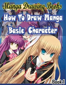 portada Manga Drawing Books: How to Draw Manga Characters Book 1: Learn Japanese Manga Eyes And Pretty Manga Face