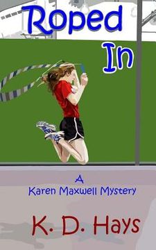 portada Roped In: A Karen Maxwell Mystery (en Inglés)