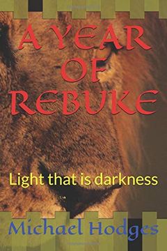 portada A Year of Rebuke: Light That is Darkness (en Inglés)