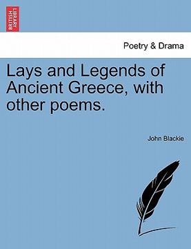 portada lays and legends of ancient greece, with other poems.