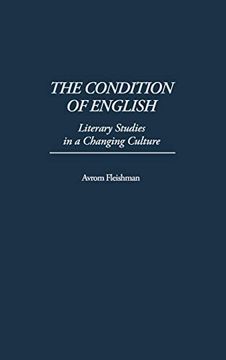 portada The Condition of English: Literary Studies in a Changing Culture (in English)