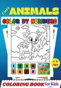 portada Cute Animals COLOR BY NUMBERS Coloring Book for Kids Ages 4-8: Activity and Coloring Book for Kids and Toddlers ( Color by Number Book ) (in English)
