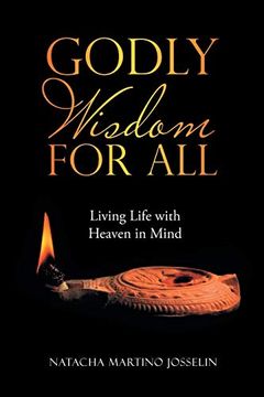 portada Godly Wisdom for All: Living Life With Heaven in Mind 