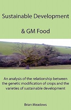 portada sustainable development & gm food: an analysis of the relationship between the genetic modification of crops and the varieties of sustainable developm (en Inglés)