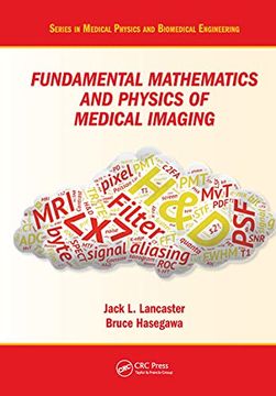 portada Fundamental Mathematics and Physics of Medical Imaging (Series in Medical Physics and Biomedical Engineering) (en Inglés)