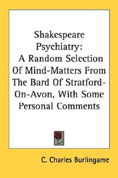 portada shakespeare psychiatry: a random selection of mind-matters from the bard of stratford-on-avon, with some personal comments (en Inglés)