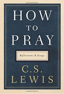 portada How to Pray: Reflections and Essays 