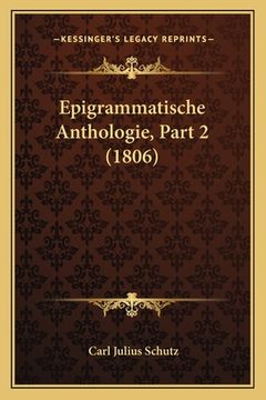 portada Epigrammatische Anthologie, Part 2 (1806) (en Alemán)