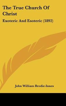 portada the true church of christ: exoteric and esoteric (1892)