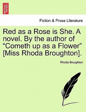 portada red as a rose is she. a novel. by the author of "cometh up as a flower" [miss rhoda broughton]. (in English)