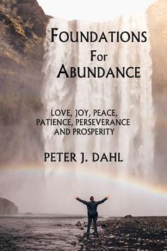 portada Foundations of Abundance: Love, Joy, Peace, Patience, Perseverance and Prosperity (in English)