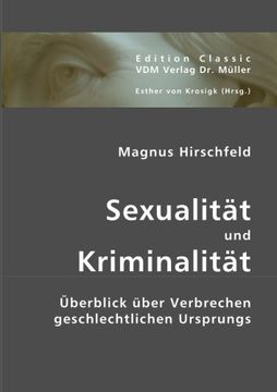 portada Sexualität und Kriminalität: Überblick über Verbrechen geschlechtlichen Ursprungs
