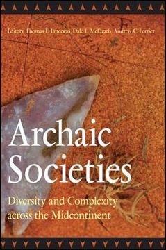 portada archaic societies: diversity and complexity across the midcontinent (en Inglés)