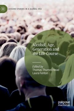 portada Alcohol, Age, Generation and the Life Course (en Inglés)