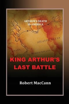 portada King Arthur's Last Battle: Arthur's Death in America (in English)