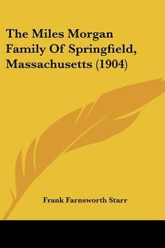 portada the miles morgan family of springfield, massachusetts (1904) (en Inglés)