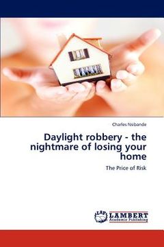 portada daylight robbery - the nightmare of losing your home (en Inglés)