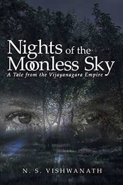 portada Nights of the Moonless Sky: A Tale From the Vijayanagara Empire (en Inglés)