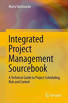 portada Integrated Project Management Sourcebook: A Technical Guide to Project Scheduling, Risk and Control (en Inglés)