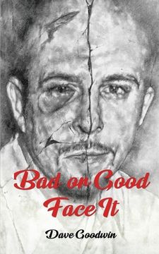 portada Bad or Good Face It (in English)