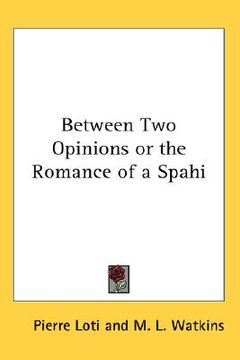 portada between two opinions or the romance of a spahi (en Inglés)