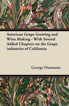 portada american grape growing and wine making - with several added chapters on the grape industries of california (in English)