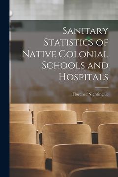 portada Sanitary Statistics of Native Colonial Schools and Hospitals (en Inglés)