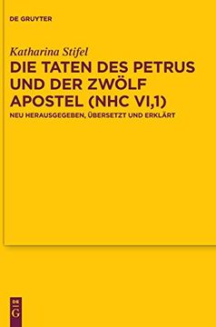 portada Die Taten des Petrus und der Zwölf Apostel: Neu Herausgegeben, Übersetzt und Erklärt (en Alemán)