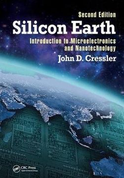 portada Silicon Earth: Introduction to Microelectronics and Nanotechnology, Second Edition (en Inglés)
