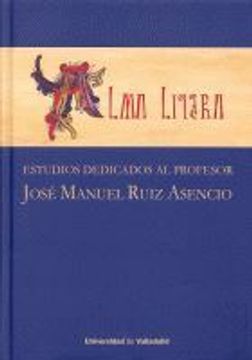portada Alma Litera. Estudios dedicados al profesor José Manuel Ruiz Asencio