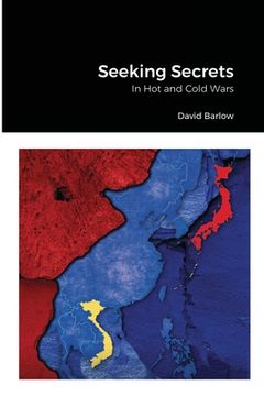portada Seeking Secrets: In Hot and Cold Wars (en Inglés)