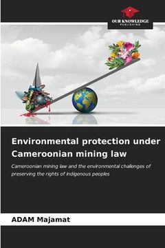 portada Environmental protection under Cameroonian mining law (in English)